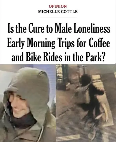 Parody newspaper opinion headline asking whether the cure to male loneliness is early-morning coffee and bike rides, above two surveillance-style images of a hooded person.