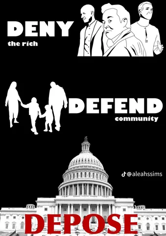 Black-background graphic reading 'DENY the rich,' 'DEFEND community,' and 'DEPOSE,' paired with simple family silhouettes and an image of the U.S. Capitol building.