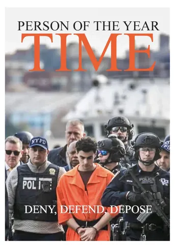 Parody TIME 'Person of the Year' cover showing Luigi Mangione in an orange jail uniform surrounded by police, with 'DENY DEFEND DEPOSE' across the bottom.